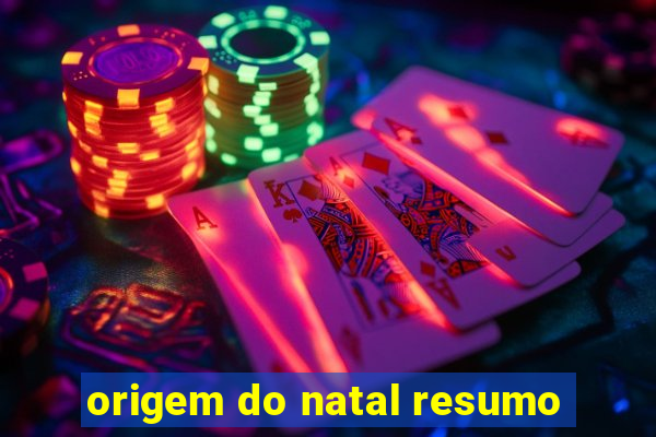 origem do natal resumo